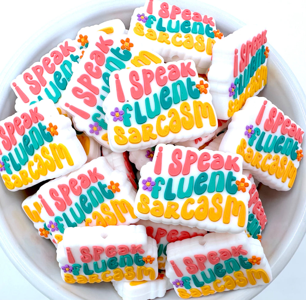 I Speak Fluent Sarcasm Silicone Focal Beads