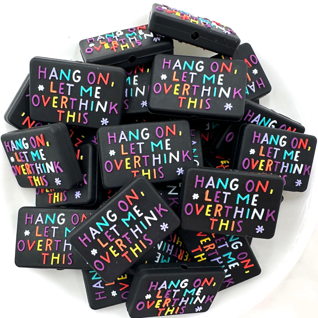 Hang On, Let Me Overthink This Silicone Focal Beads