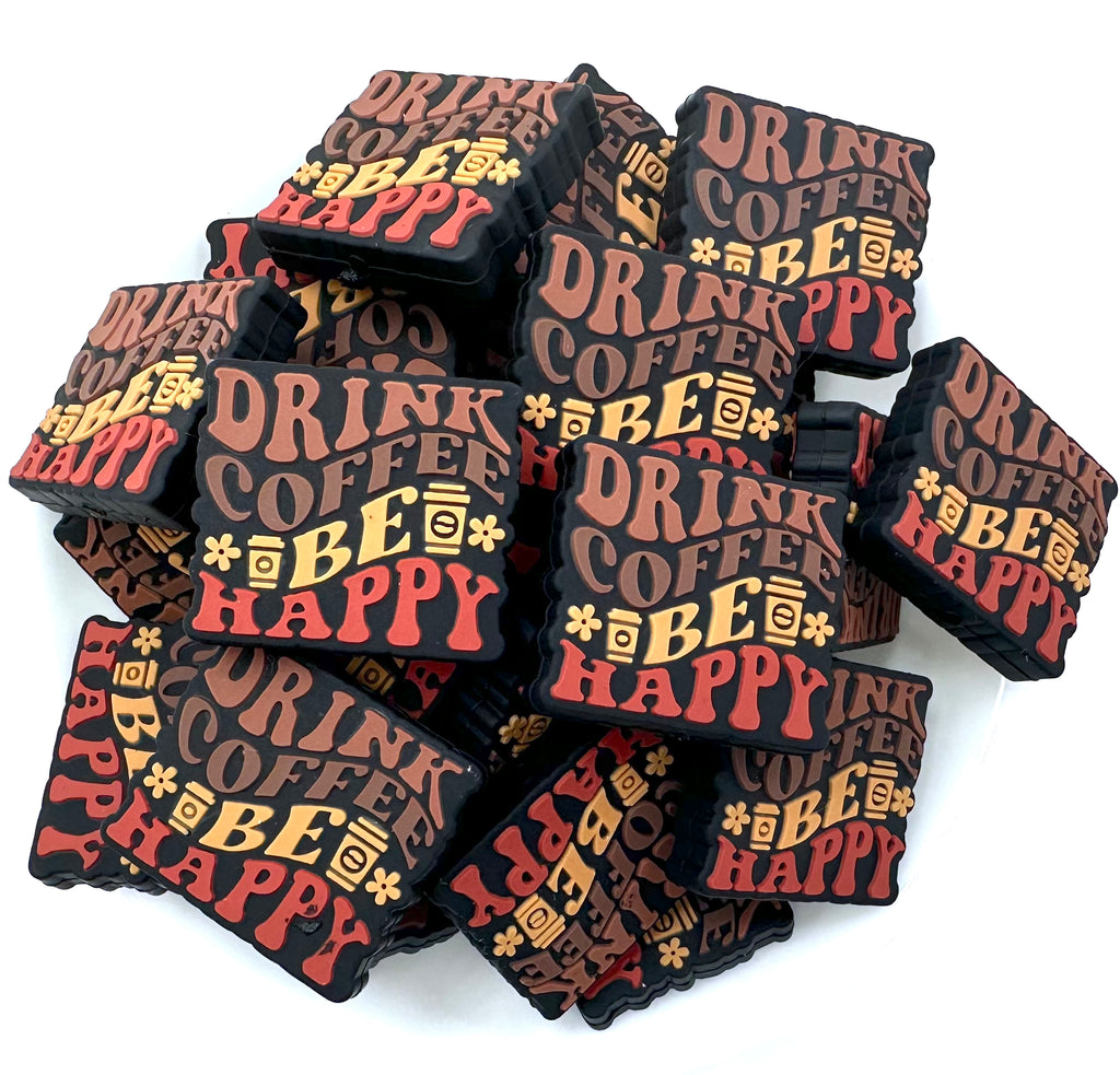 Drink Coffee Be Happy Silicone Focal Beads