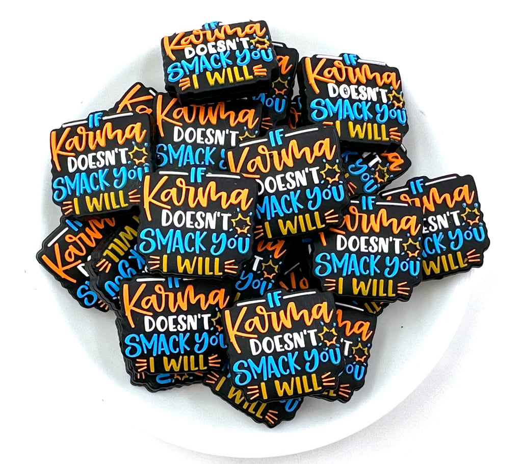 If Karma Doesn't Smack You I Will Silicone Focal Beads