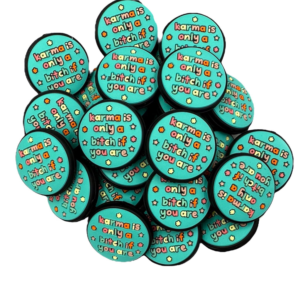 Karma Is Only A Bitch If You Are Silicone Focal Beads