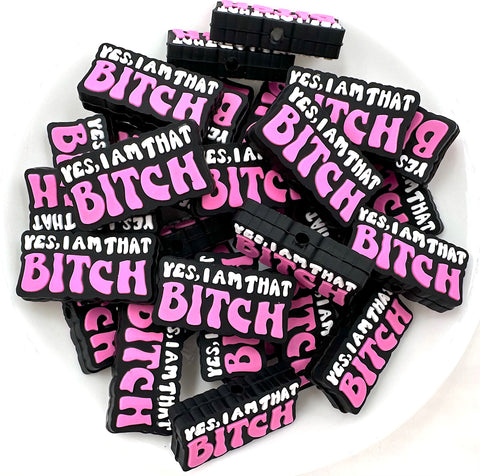 Yes, I'm That Bitch Silicone Focal Beads--Pink