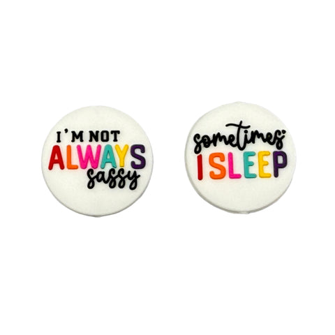 I’m Not Always Sassy Sometimes I Sleep Silicone Focal Beads